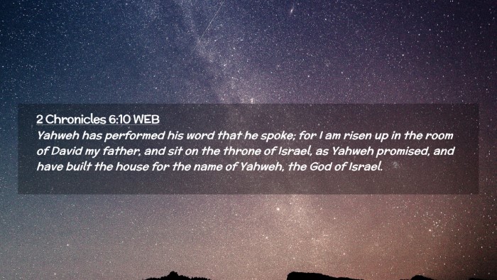 Picture 02 - 2 Chronicles 6:10 WEB Desktop Wallpaper - Yahweh has performed his word that he spoke; for - Desktop Bible Verse Wallpaper