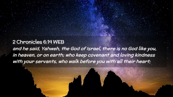 Picture 02 - 2 Chronicles 6:14 WEB Desktop Wallpaper - and he said, Yahweh, the God of Israel, there is - Desktop Bible Verse Wallpaper