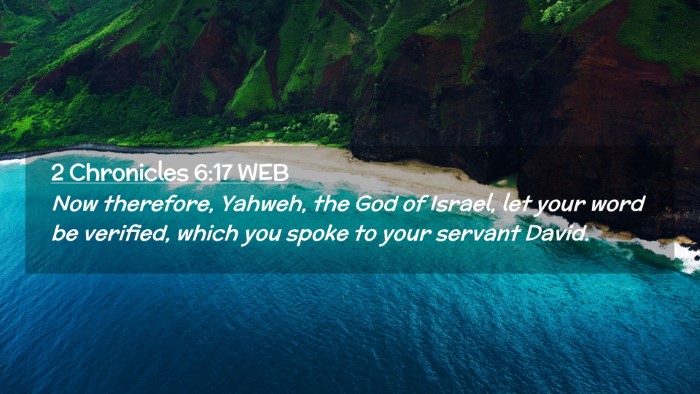 Picture 02 - 2 Chronicles 6:17 WEB Desktop Wallpaper - Now therefore, Yahweh, the God of Israel, let - Desktop Bible Verse Wallpaper