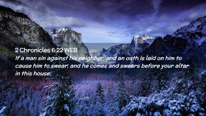Picture 02 - 2 Chronicles 6:22 WEB Desktop Wallpaper - If a man sin against his neighbor, and an oath is - Desktop Bible Verse Wallpaper