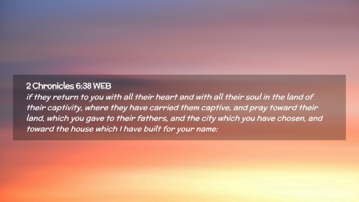 Picture 02 - 2 Chronicles 6:38 WEB Desktop Wallpaper - if they return to you with all their heart and - Desktop Bible Verse Wallpaper