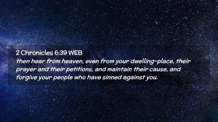 Picture 02 - 2 Chronicles 6:39 WEB Desktop Wallpaper - then hear from heaven, even from your - Desktop Bible Verse Wallpaper