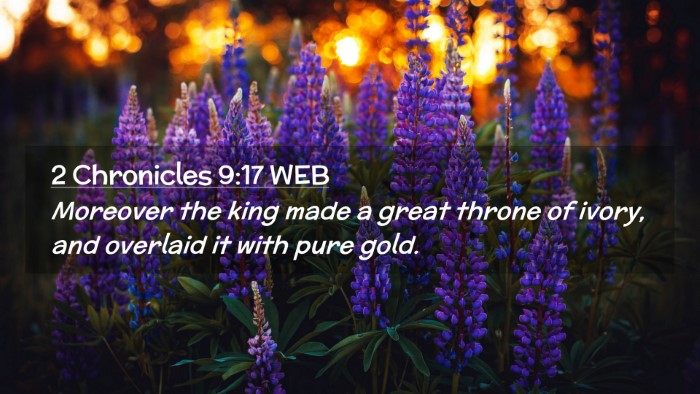 Picture 02 - 2 Chronicles 9:17 WEB Desktop Wallpaper - Moreover the king made a great throne of ivory, - Desktop Bible Verse Wallpaper