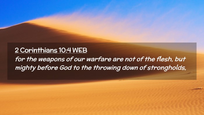 Picture 02 - 2 Corinthians 10:4 WEB Desktop Wallpaper - for the weapons of our warfare are not of the - Desktop Bible Verse Wallpaper