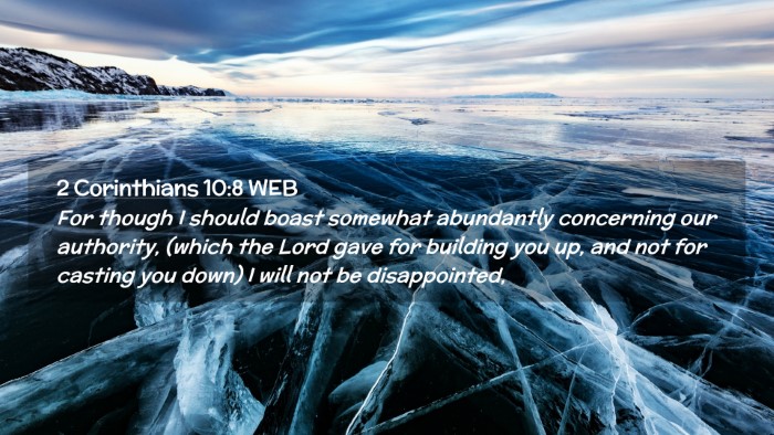 Picture 02 - 2 Corinthians 10:8 WEB Desktop Wallpaper - For though I should boast somewhat abundantly - Desktop Bible Verse Wallpaper