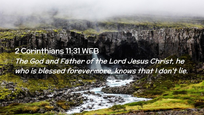 Picture 02 - 2 Corinthians 11:31 WEB Desktop Wallpaper - The God and Father of the Lord Jesus Christ, he - Desktop Bible Verse Wallpaper
