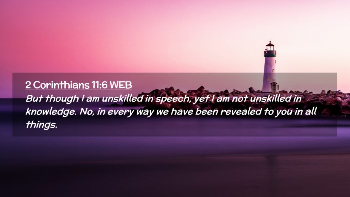 Picture 02 - 2 Corinthians 11:6 WEB Desktop Wallpaper - But though I am unskilled in speech, yet I am not - Desktop Bible Verse Wallpaper