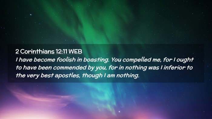 Picture 02 - 2 Corinthians 12:11 WEB Desktop Wallpaper - I have become foolish in boasting. You compelled - Desktop Bible Verse Wallpaper