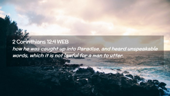 Picture 02 - 2 Corinthians 12:4 WEB Desktop Wallpaper - how he was caught up into Paradise, and heard - Desktop Bible Verse Wallpaper