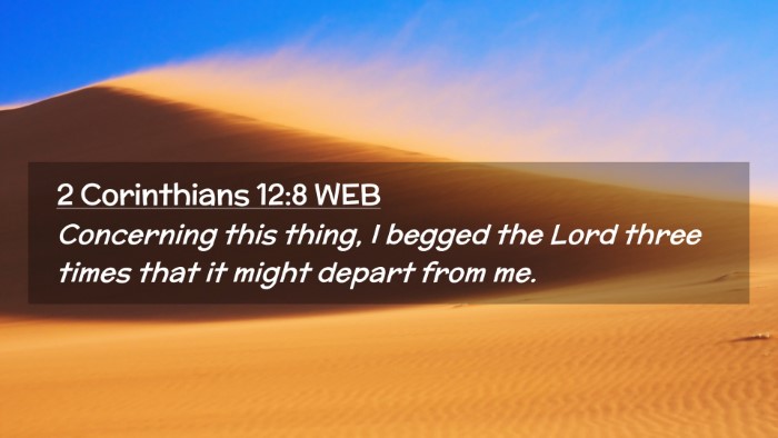 Picture 02 - 2 Corinthians 12:8 WEB Desktop Wallpaper - Concerning this thing, I begged the Lord three - Desktop Bible Verse Wallpaper