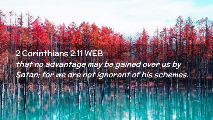 Picture 02 - 2 Corinthians 2:11 WEB Desktop Wallpaper - that no advantage may be gained over us by Satan; - Desktop Bible Verse Wallpaper