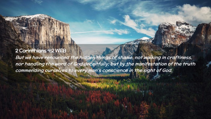 Picture 02 - 2 Corinthians 4:2 WEB Desktop Wallpaper - But we have renounced the hidden things of shame, - Desktop Bible Verse Wallpaper