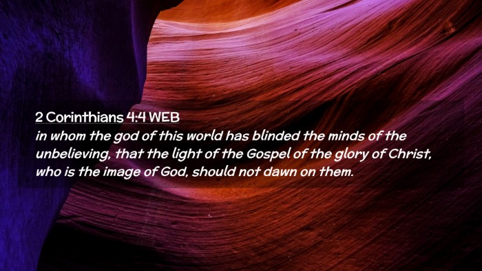 Picture 02 - 2 Corinthians 4:4 WEB Desktop Wallpaper - in whom the god of this world has blinded the - Desktop Bible Verse Wallpaper