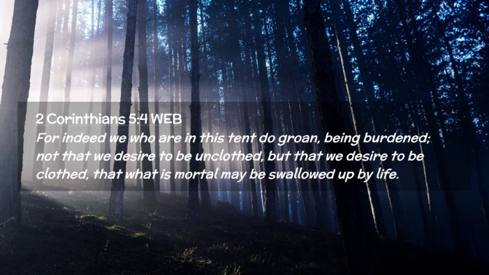 Picture 02 - 2 Corinthians 5:4 WEB Desktop Wallpaper - For indeed we who are in this tent do groan, - Desktop Bible Verse Wallpaper
