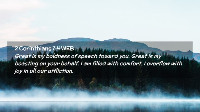 Picture 02 - 2 Corinthians 7:4 WEB Desktop Wallpaper - Great is my boldness of speech toward you. Great - Desktop Bible Verse Wallpaper