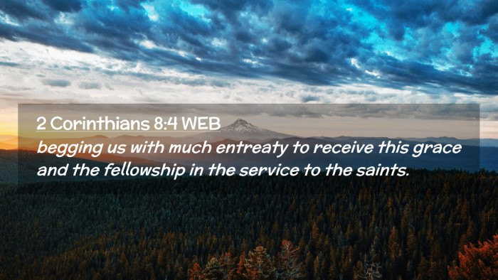Picture 02 - 2 Corinthians 8:4 WEB Desktop Wallpaper - begging us with much entreaty to receive this - Desktop Bible Verse Wallpaper