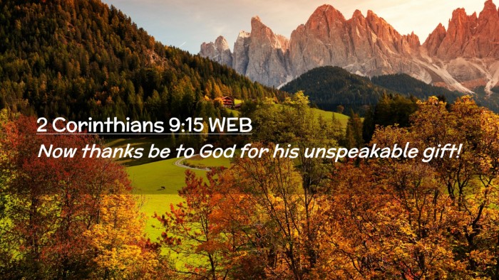 Picture 02 - 2 Corinthians 9:15 WEB Desktop Wallpaper - Now thanks be to God for his unspeakable - Desktop Bible Verse Wallpaper