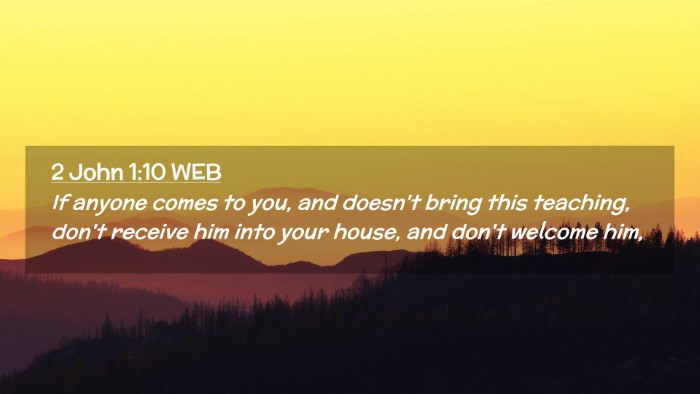 Picture 02 - 2 John 1:10 WEB Desktop Wallpaper - If anyone comes to you, and doesn't bring this - Desktop Bible Verse Wallpaper