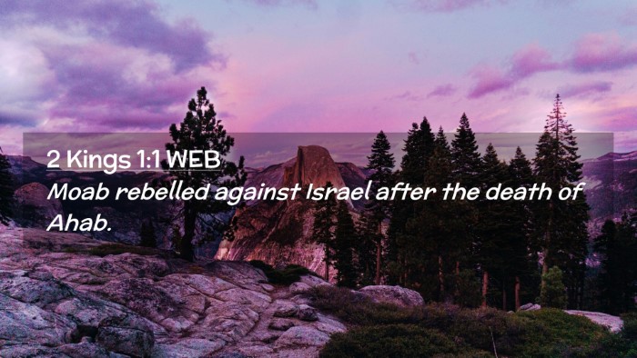 Picture 02 - 2 Kings 1:1 WEB Desktop Wallpaper - Moab rebelled against Israel after the death of - Desktop Bible Verse Wallpaper