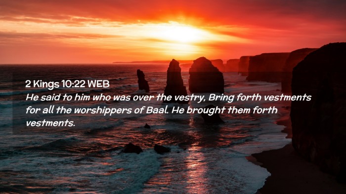 Picture 02 - 2 Kings 10:22 WEB Desktop Wallpaper - He said to him who was over the vestry, Bring - Desktop Bible Verse Wallpaper