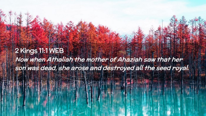 Picture 02 - 2 Kings 11:1 WEB Desktop Wallpaper - Now when Athaliah the mother of Ahaziah saw that - Desktop Bible Verse Wallpaper