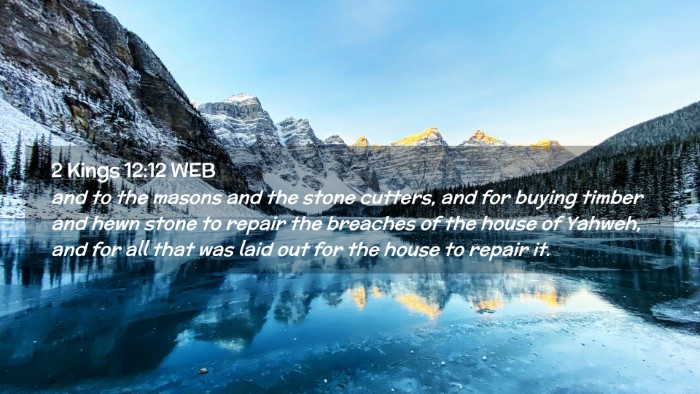 Picture 02 - 2 Kings 12:12 WEB Desktop Wallpaper - and to the masons and the stone cutters, and for - Desktop Bible Verse Wallpaper