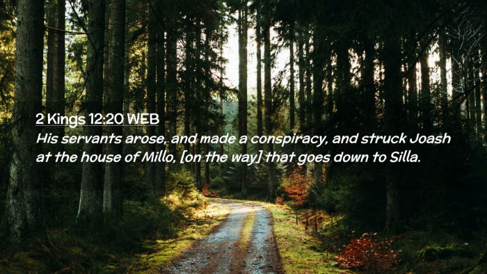 Picture 02 - 2 Kings 12:20 WEB Desktop Wallpaper - His servants arose, and made a conspiracy, and - Desktop Bible Verse Wallpaper