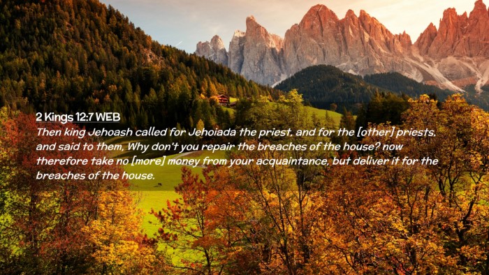 Picture 02 - 2 Kings 12:7 WEB Desktop Wallpaper - Then king Jehoash called for Jehoiada the priest, - Desktop Bible Verse Wallpaper
