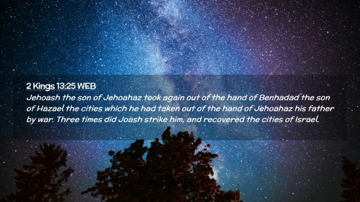 Picture 02 - 2 Kings 13:25 WEB Desktop Wallpaper - Jehoash the son of Jehoahaz took again out of the - Desktop Bible Verse Wallpaper