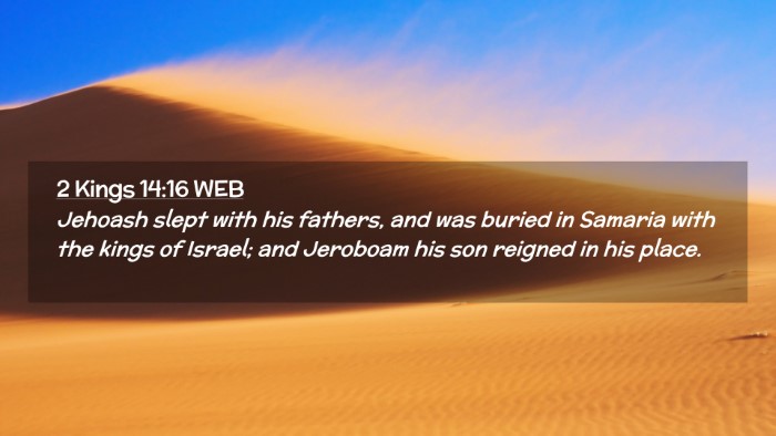 Picture 02 - 2 Kings 14:16 WEB Desktop Wallpaper - Jehoash slept with his fathers, and was buried in - Desktop Bible Verse Wallpaper