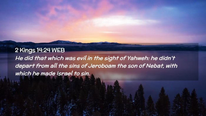 Picture 02 - 2 Kings 14:24 WEB Desktop Wallpaper - He did that which was evil in the sight of - Desktop Bible Verse Wallpaper