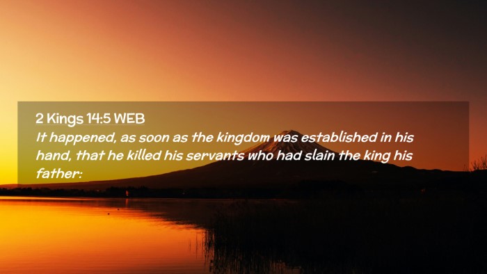 Picture 02 - 2 Kings 14:5 WEB Desktop Wallpaper - It happened, as soon as the kingdom was - Desktop Bible Verse Wallpaper