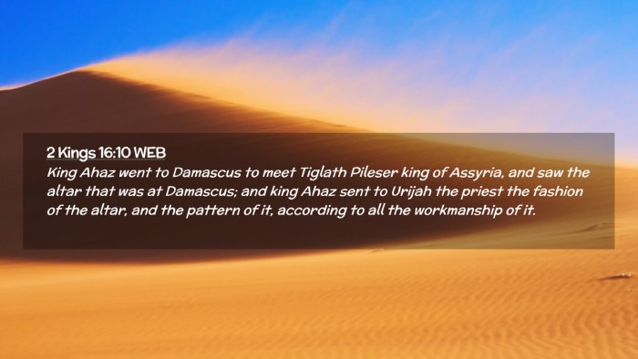 Picture 02 - 2 Kings 16:10 WEB Desktop Wallpaper - King Ahaz went to Damascus to meet Tiglath - Desktop Bible Verse Wallpaper