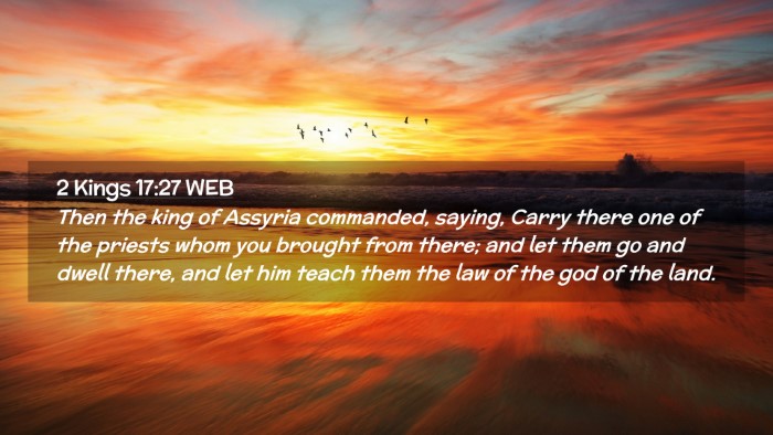 Picture 02 - 2 Kings 17:27 WEB Desktop Wallpaper - Then the king of Assyria commanded, saying, Carry - Desktop Bible Verse Wallpaper