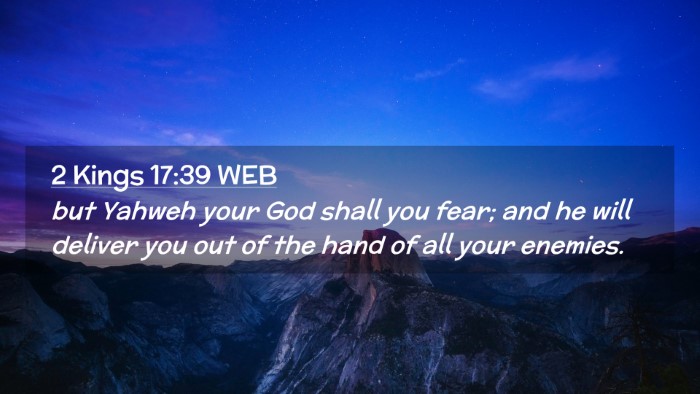 Picture 02 - 2 Kings 17:39 WEB Desktop Wallpaper - but Yahweh your God shall you fear; and he will - Desktop Bible Verse Wallpaper