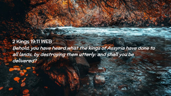 Picture 02 - 2 Kings 19:11 WEB Desktop Wallpaper - Behold, you have heard what the kings of Assyria - Desktop Bible Verse Wallpaper