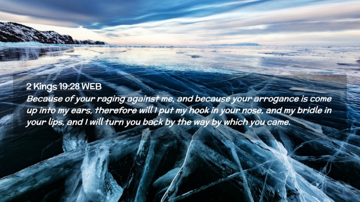 Picture 02 - 2 Kings 19:28 WEB Desktop Wallpaper - Because of your raging against me, and because - Desktop Bible Verse Wallpaper