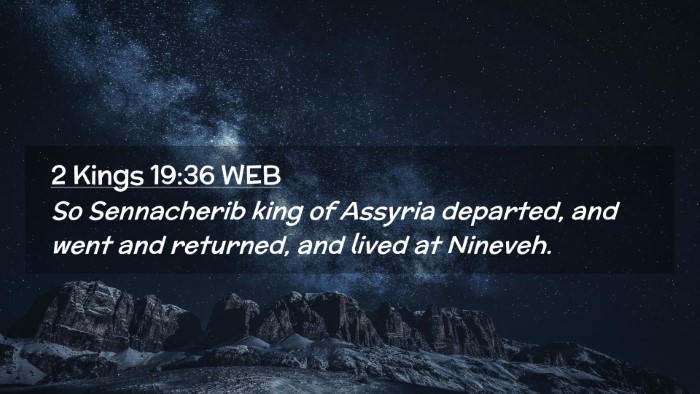 Picture 02 - 2 Kings 19:36 WEB Desktop Wallpaper - So Sennacherib king of Assyria departed, and went - Desktop Bible Verse Wallpaper