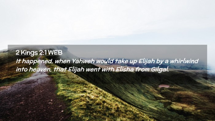 Picture 02 - 2 Kings 2:1 WEB Desktop Wallpaper - It happened, when Yahweh would take up Elijah by - Desktop Bible Verse Wallpaper