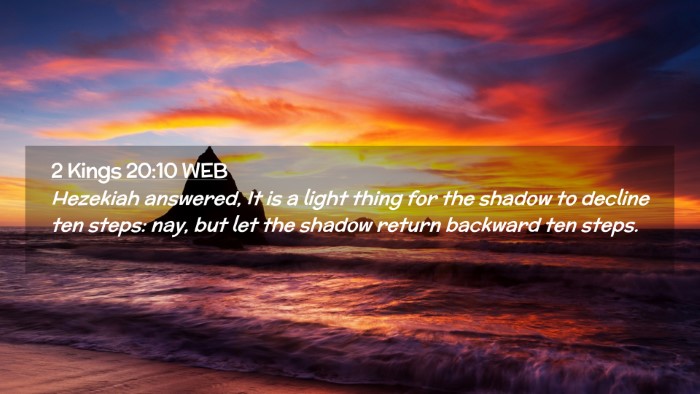 Picture 02 - 2 Kings 20:10 WEB Desktop Wallpaper - Hezekiah answered, It is a light thing for the - Desktop Bible Verse Wallpaper