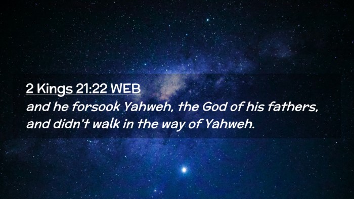 Picture 02 - 2 Kings 21:22 WEB Desktop Wallpaper - and he forsook Yahweh, the God of his fathers, - Desktop Bible Verse Wallpaper