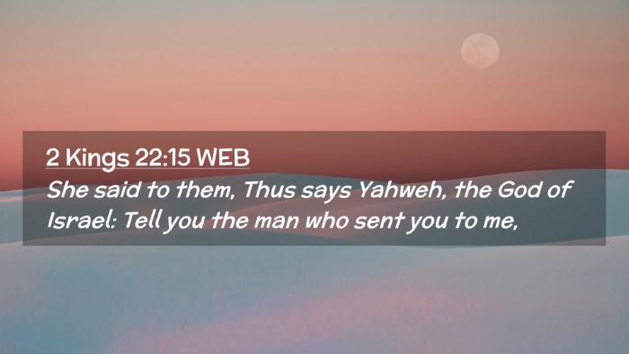 Picture 02 - 2 Kings 22:15 WEB Desktop Wallpaper - She said to them, Thus says Yahweh, the God of - Desktop Bible Verse Wallpaper