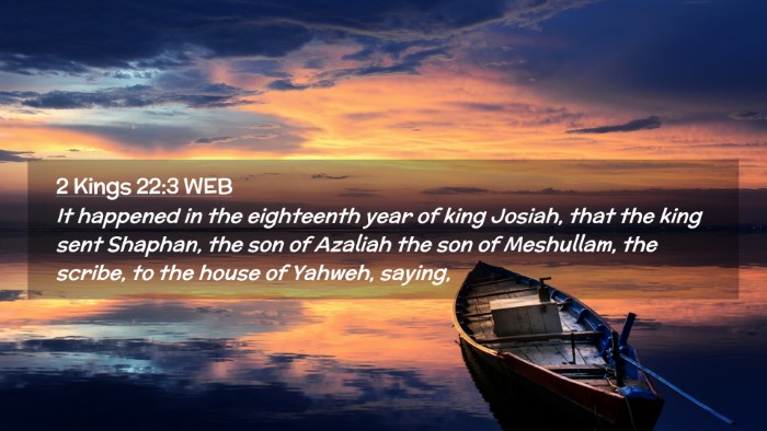 Picture 02 - 2 Kings 22:3 WEB Desktop Wallpaper - It happened in the eighteenth year of king - Desktop Bible Verse Wallpaper