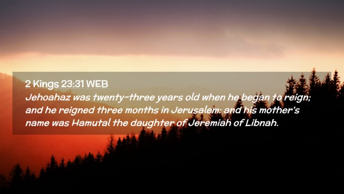 Picture 02 - 2 Kings 23:31 WEB Desktop Wallpaper - Jehoahaz was twenty-three years old when he began - Desktop Bible Verse Wallpaper