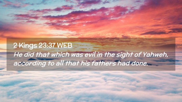 Picture 02 - 2 Kings 23:37 WEB Desktop Wallpaper - He did that which was evil in the sight of - Desktop Bible Verse Wallpaper