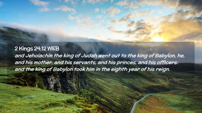 Picture 02 - 2 Kings 24:12 WEB Desktop Wallpaper - and Jehoiachin the king of Judah went out to the - Desktop Bible Verse Wallpaper