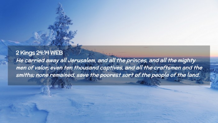 Picture 02 - 2 Kings 24:14 WEB Desktop Wallpaper - He carried away all Jerusalem, and all the - Desktop Bible Verse Wallpaper