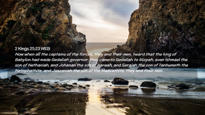 Picture 02 - 2 Kings 25:23 WEB Desktop Wallpaper - Now when all the captains of the forces, they and - Desktop Bible Verse Wallpaper