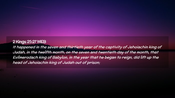 Picture 02 - 2 Kings 25:27 WEB Desktop Wallpaper - It happened in the seven and thirtieth year of - Desktop Bible Verse Wallpaper