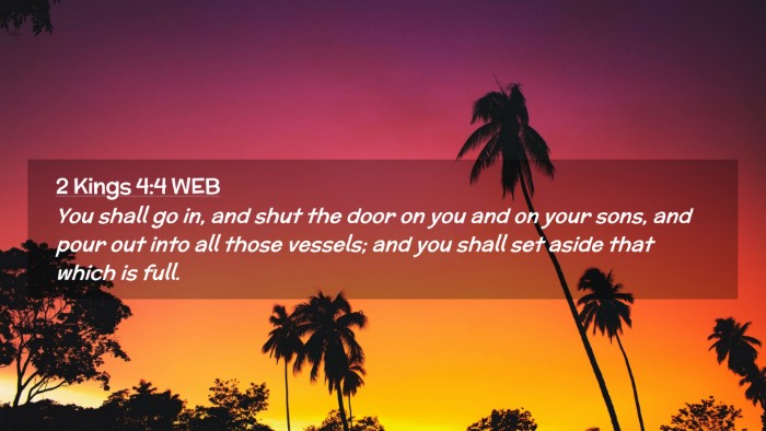 Picture 02 - 2 Kings 4:4 WEB Desktop Wallpaper - You shall go in, and shut the door on you and on - Desktop Bible Verse Wallpaper